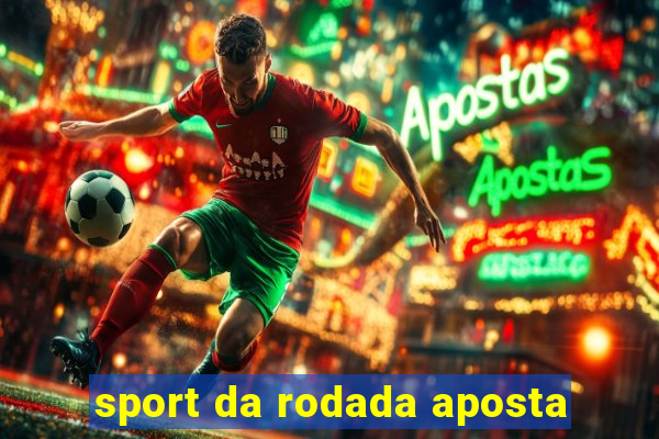 sport da rodada aposta